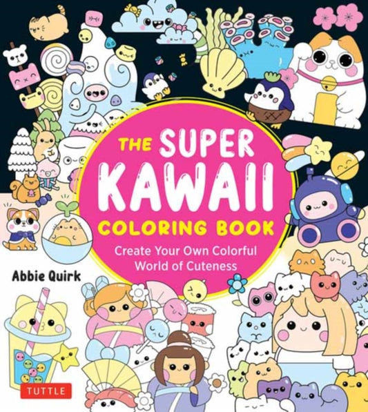 Book cover of: Super Kawaii Coloring Book. By: Abbie Quirk