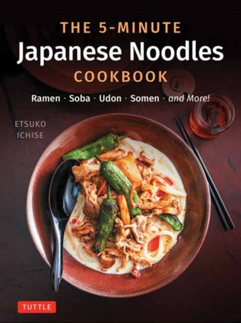 Book cover of: 5-Minute Japanese Noodles Cookbook. By: Etsuko Ichise