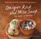 Onigiri Rice and Miso Soup - The Perfect Pairing, Delicious Japanese Superfoods for Health (With 100 Homestyle Recipes) 9784805319055 Megumi Fujii