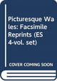 Book cover of: Picturesque Wales: Facsimile Reprints (ES 4-vol. set)