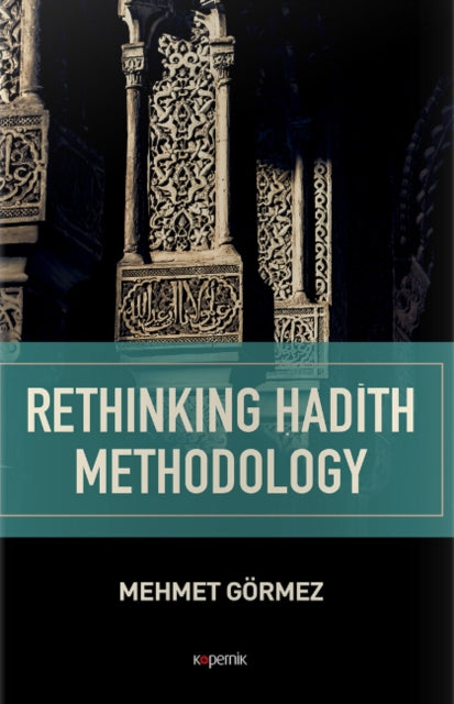 Book cover of: Rethinking Hadith Methodolog. By: Mehmet Görmez