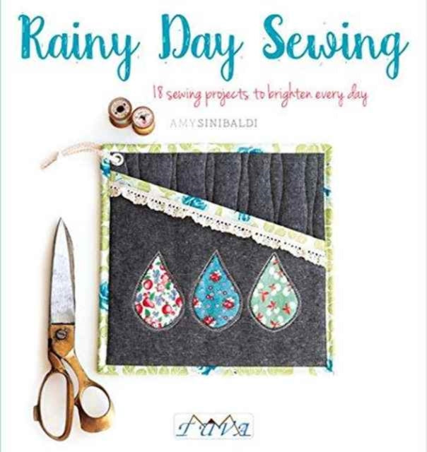 Book cover of: Rainy Day Sewing. By: Amy Sinibaldi