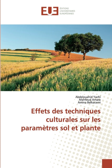 Book cover of: Effets des techniques culturales sur les parametres sol et plante