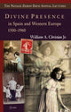 Book cover of: Divine Presence in Spain and Western Europe 1500–1960. By: Christian, William A.