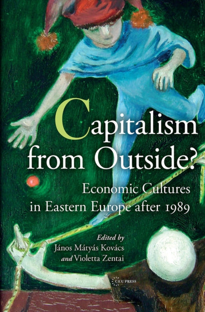 Book cover of: Capitalism from Outside?. By: János Mátyás Kovács