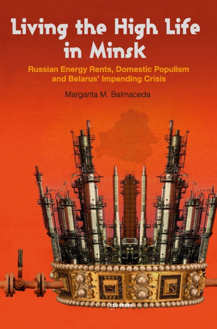 Book cover of: Living the High Life in Minsk. By: Margarita Mercedes Balmaceda