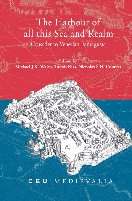 Book cover of: Harbour of all this Sea and Realm. By: Michael J. K. Walsh
