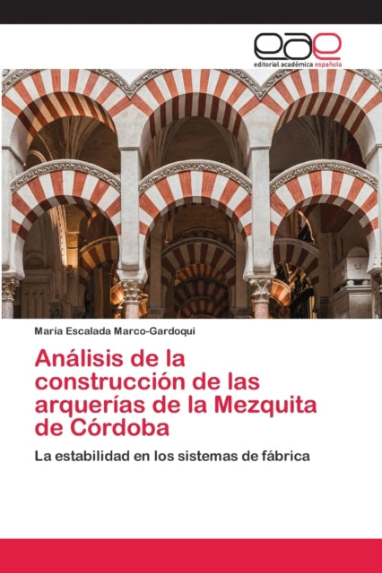 Book cover of: Analisis de la construccion de las arquerias de la Mezquita de Cordoba