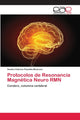 Book cover of: Protocolos de Resonancia Magnetica Neuro RMN