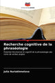 Book cover of: Recherche cognitive de la phraseologie