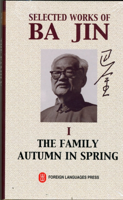 Book cover of: Selected Works of Ba Jin vol.1: The Family, Autumn in Spring