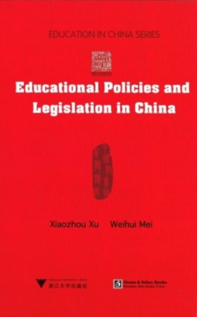 Book cover of: Educational Policies and Legislation in China. By: Xiaozhou Xu