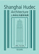 Book cover of: Shanghai Hudec Architecture. By: Xiahong Hua