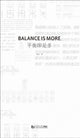 Book cover of: Balance Is More
