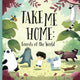 Book cover of: Take me Home: Forests of the World. By: Hana#269