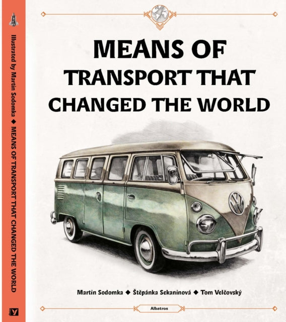 Book cover of: Means of Transport That Changed The World. By: Tom Velcovsky