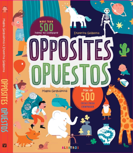 Book cover of: Opposites  Opuestos. By: Magda Gargulakova