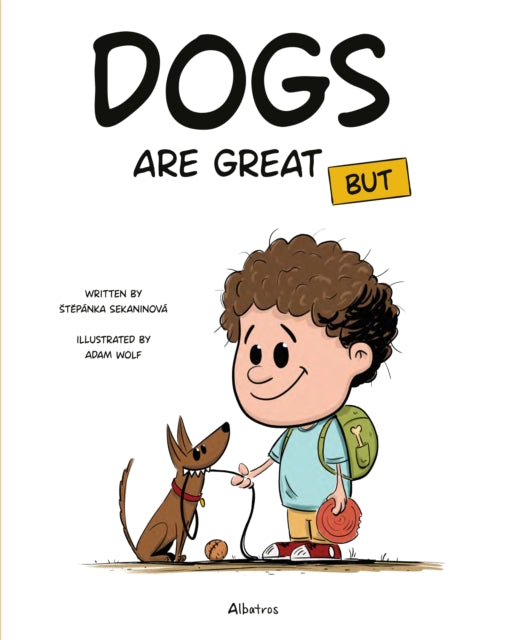 Book cover of: Dogs Are Great BUT. By: Stepanka Sekaninova