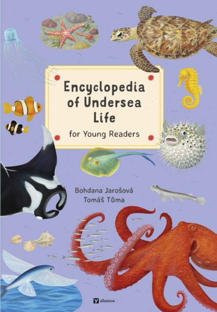 Book cover of: Encyclopedia of Undersea Life for Young Readers. By: Bohdana Jarosova