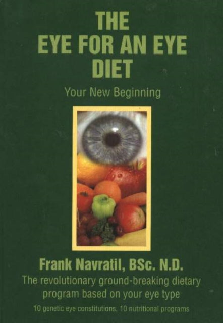 Book cover of: Eye for an Eye Diet. By: Frank, BSC. Navratil
