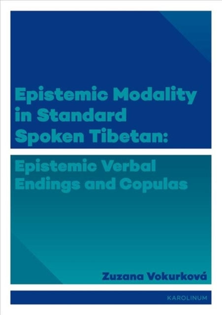 Book cover of: Epistemic Modality in Standard Spoken Tibetan. By: Zuzana Vokurková