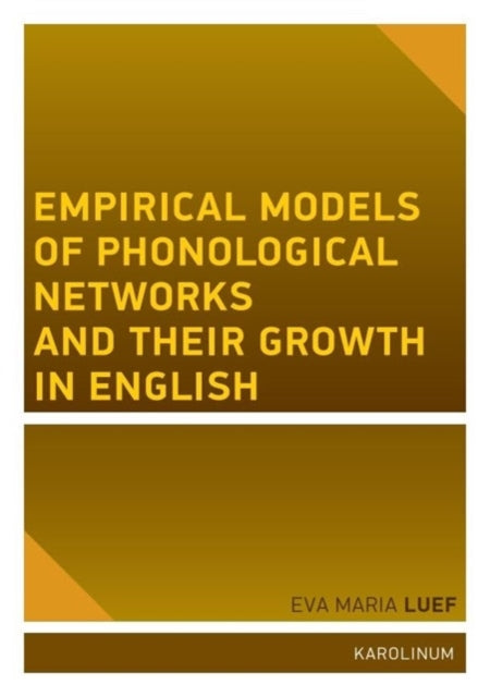 Book cover of: Empirical Models of Phonological Networks and Their Growth in English
