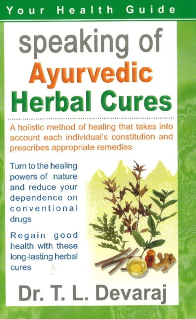 Book cover of: Speaking of Ayurvedic Herbal Cures. By: Dr T L Devaraj