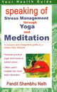 Book cover of: Speaking of Stress Management Through Yoga & Mediation