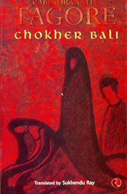 Book cover of: Chokher Bali. By: Rabindranath Tagore