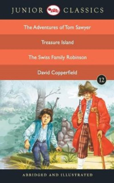 Book cover of: Junior Classicbook-12 (the Adventures of Tom Sawyer, Treasure Island, the Swiss Family Robinson, David Copperfield) (Junior Classics)