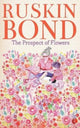 Book cover of: Prospect of Flowers. By: Ruskin Bond