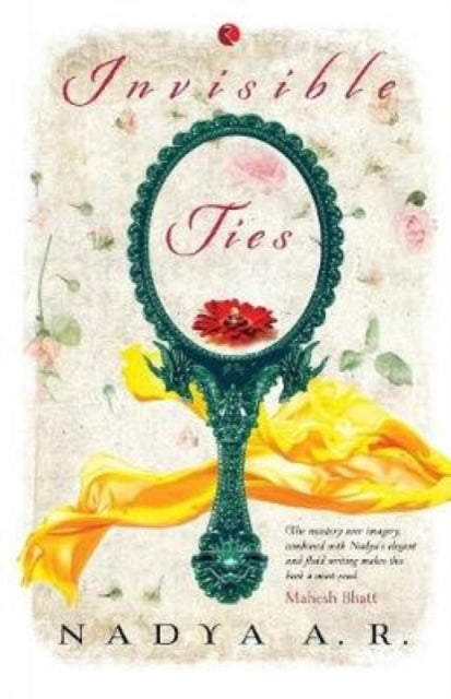 Book cover of: Invisible Ties. By: A. R. Nadya