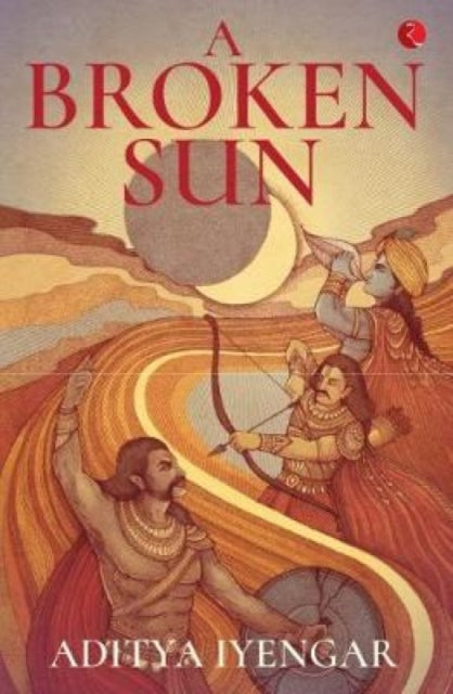 Book cover of: Broken Sun. By: Aditya Iyengar