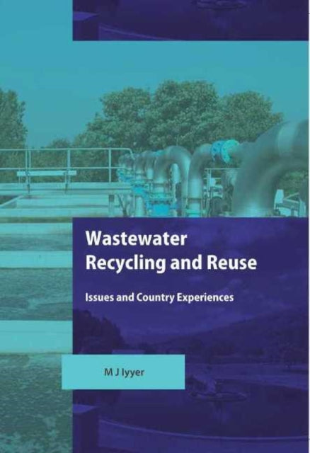 Book cover of: Wastewater Recycling & Reuse. By: Mallikarjun Janardan Iyyer