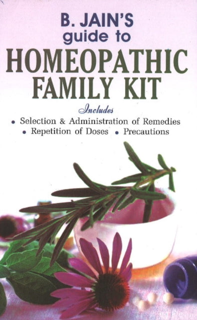 Book cover of: B Jain's Guide to Homeopathic Family Kit. By: B Jain Publishing Staff