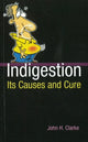 Book cover of: Indigestion. By: J. H. Clarke