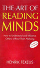 Book cover of: Art of Reading Minds. By: Henrik Fexeus
