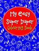 Book cover of: My Easy Super Duper Colouring Book