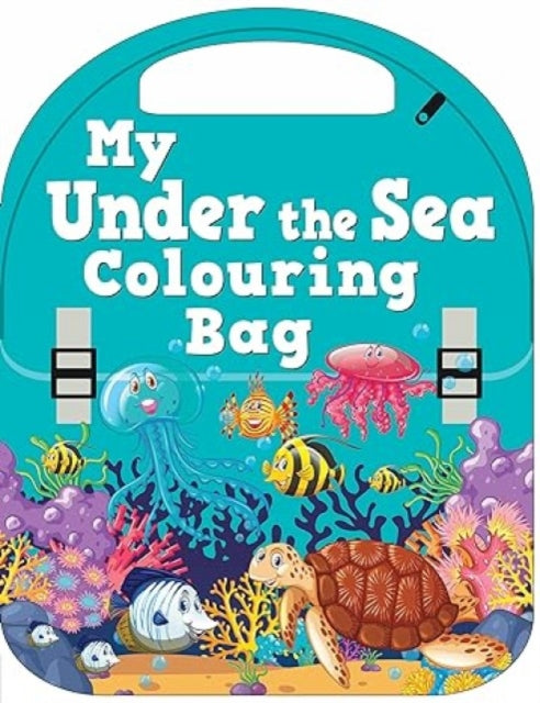 Book cover of: My Under The Sea Colouring Bag