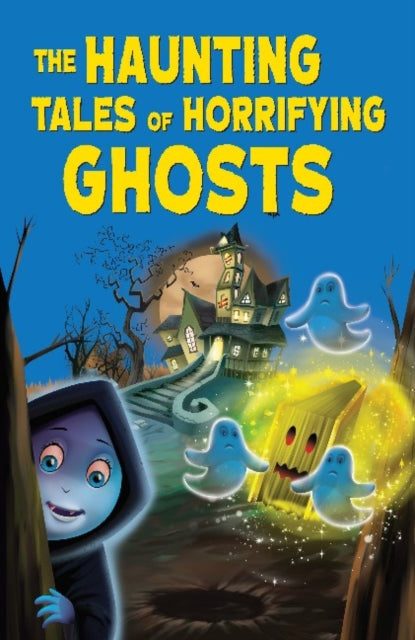 Book cover of: Haunting Tales of Horrifying Ghosts