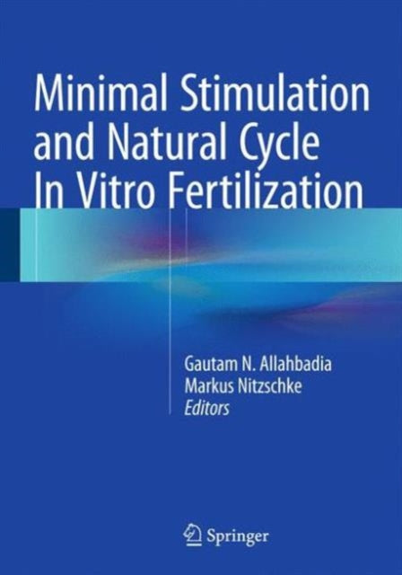 Book cover of: Minimal Stimulation and Natural Cycle In Vitro Fertilization. By: Gautam N. Allahbadia