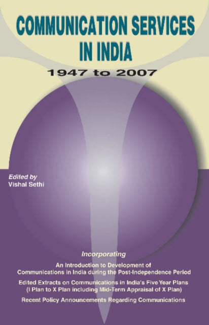 Book cover of: Communication Services in India -- 1947-2007. By: Vishal Sethi