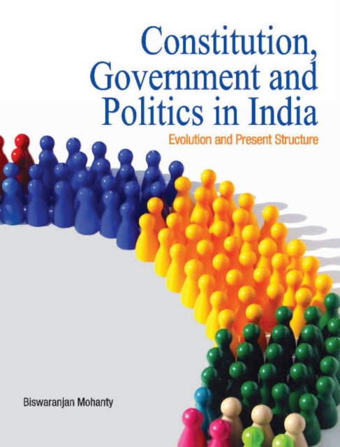 Book cover of: Constitution, Government & Politics in India. By: Biswaranjan Mohanty