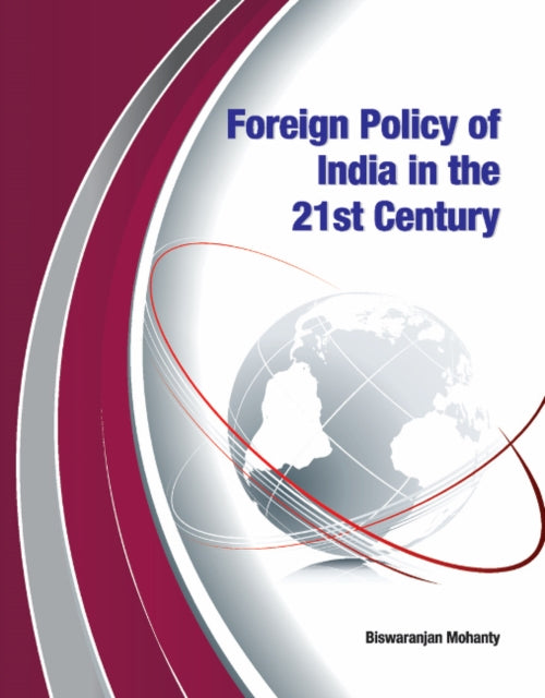 Book cover of: Foreign Policy of India in the 21st Century. By: Biswaranjan Mohanty