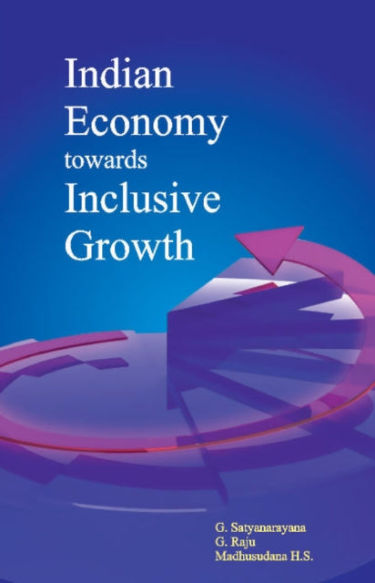 Book cover of: Indian Economy Towards Inclusive Growth. By: G. Satyanarayana