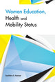 Book cover of: Women Education, Health & Mobility Status. By: Suchitra S. Kumar