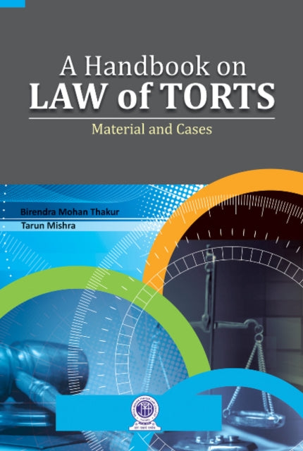Book cover of: Handbook on Law of Torts. By: Birendra Mohan Thakur