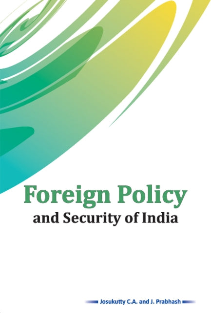 Book cover of: Foreign Policy and Security of India. By: Josukutty C. A.