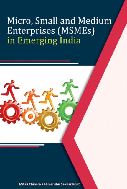 Book cover of: Micro, Small & Medium Enterprises (MSMEs) in Emerging India. By: Mitali Chinara