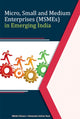 Book cover of: Micro, Small & Medium Enterprises (MSMEs) in Emerging India. By: Mitali Chinara